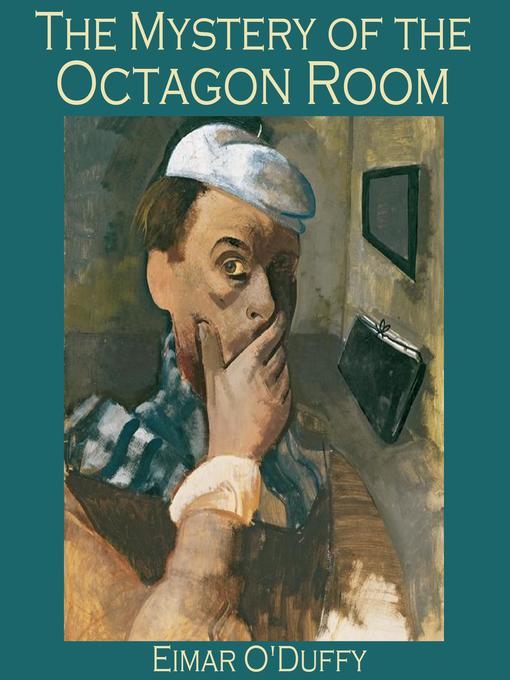 Title details for The Mystery of the Octagon Room by Eimar O'Duffy - Wait list